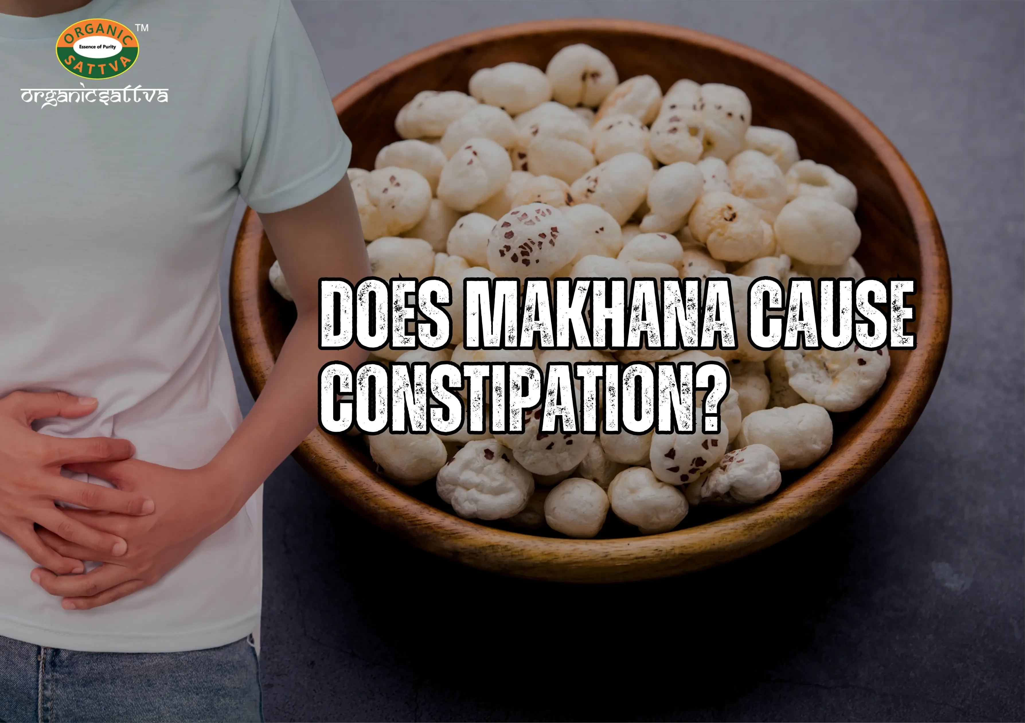 Does Makhana Cause Constipation? What You Need to Know