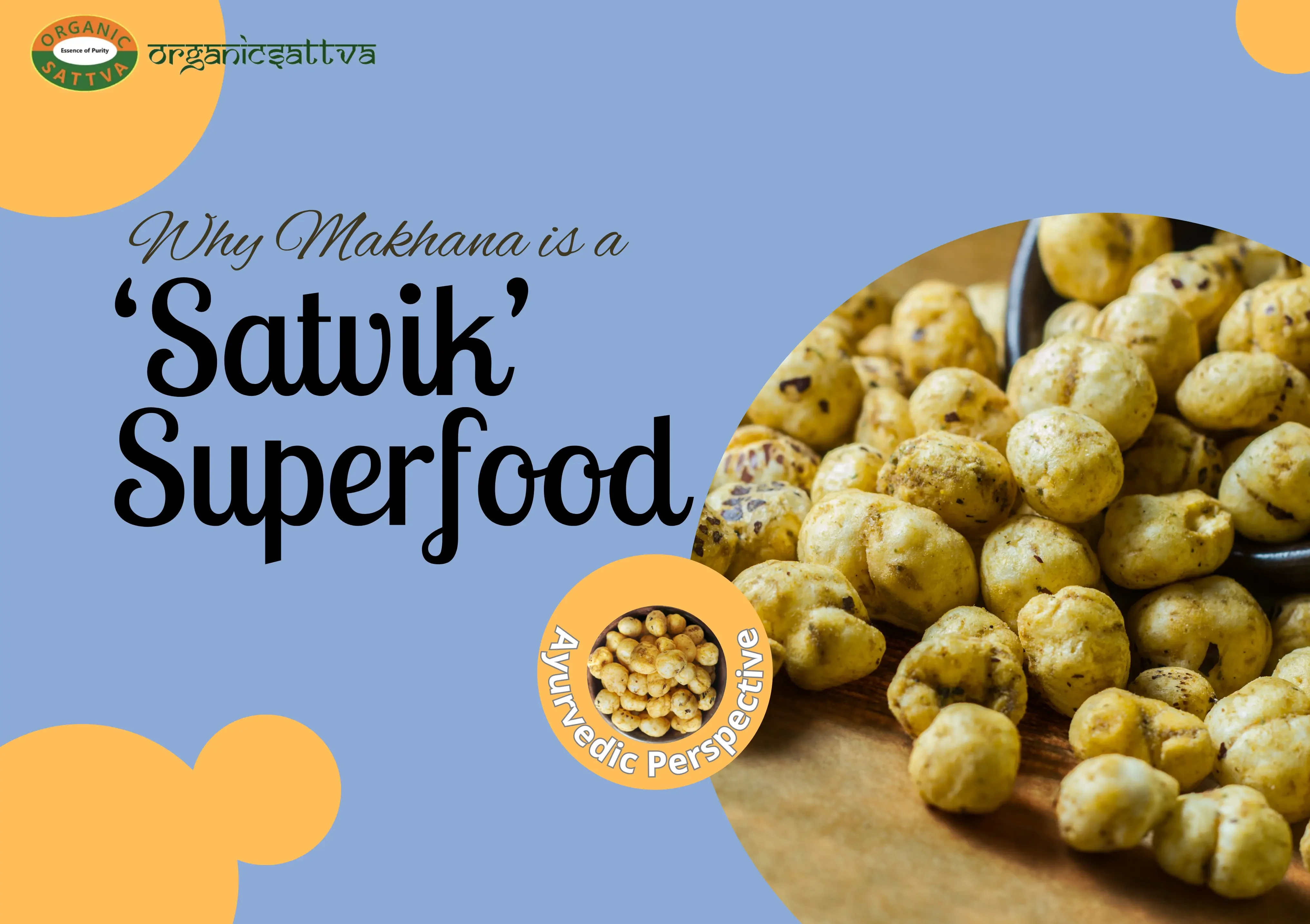 The Ayurvedic Perspective: Why Makhana is a ‘Satvik’ Superfood